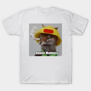 Roofer Madness T-Shirt